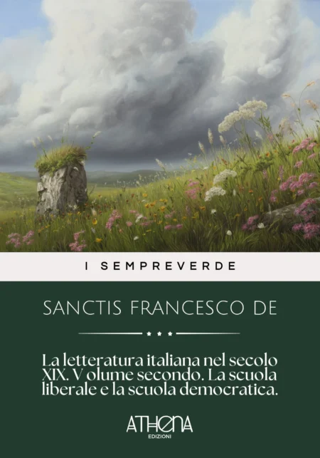 La letteratura italiana nel secolo XIX. V olume secondo. La scuola liberale e la scuola democratica.